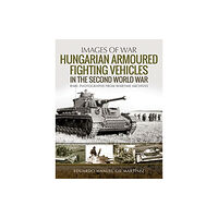 Pen & Sword Books Ltd Hungarian Armoured Fighting Vehicles in the Second World War (häftad, eng)