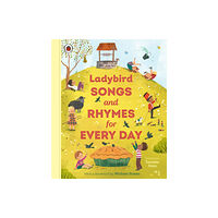 Penguin Random House Children's UK Ladybird Songs and Rhymes for Every Day (inbunden, eng)