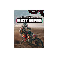 Capstone Global Library Ltd The Gearhead's Guide to Dirt Bikes (inbunden, eng)