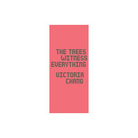 Copper Canyon Press,U.S. The Trees Witness Everything (häftad, eng)