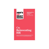 Harvard Business Review Press HBR's 10 Must Reads on Reinventing HR (with bonus article "People Before Strategy" by Ram Charan, Dominic Barton, and De...