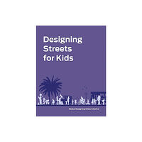 ISLAND PRESS Designing Streets for Kids (inbunden, eng)