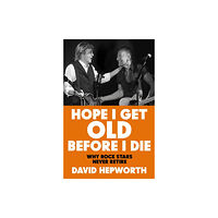 Transworld publishers ltd Hope I Get Old Before I Die (inbunden, eng)