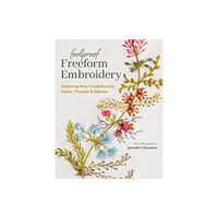 C & T Publishing Foolproof Freeform Embroidery (häftad, eng)