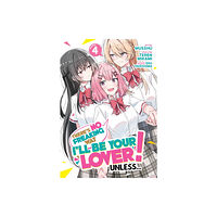 Seven Seas Entertainment, LLC There's No Freaking Way I'll be Your Lover! Unless... (Manga) Vol. 4 (häftad, eng)