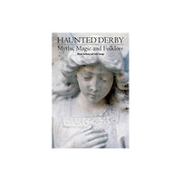 DB Publishing Haunted Derbyshire: Myths, Magic & Folklore (häftad, eng)