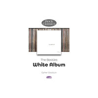 Sonicbond Publishing The Beatles: White Album - Rock Classics (häftad, eng)