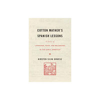 Harvard university press Cotton Mather’s Spanish Lessons (inbunden, eng)