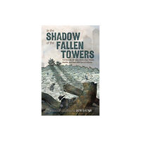 Harpercollins publishers inc In the Shadow of the Fallen Towers (häftad, eng)