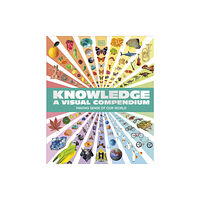 Dorling Kindersley Ltd Knowledge A Visual Compendium (inbunden, eng)