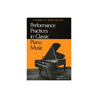 Indiana university press Performance Practices in Classic Piano Music (häftad, eng)