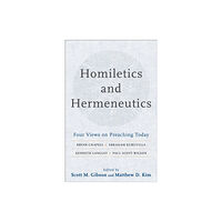 Baker publishing group Homiletics and Hermeneutics – Four Views on Preaching Today (häftad, eng)