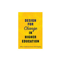 Johns Hopkins University Press Design for Change in Higher Education (inbunden, eng)