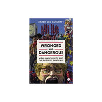 Bristol University Press Wronged and Dangerous (häftad, eng)