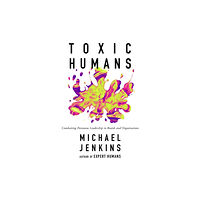 Emerald Publishing Limited Toxic Humans (häftad, eng)