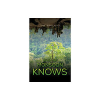 Austin Macauley Publishers What the Monsoon Knows (häftad, eng)