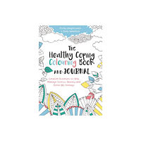 Jessica kingsley publishers The Healthy Coping Colouring Book and Journal (häftad, eng)