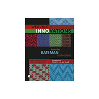 Schiffer Publishing Ltd Weaving Innovations from the Bateman Collection (inbunden, eng)