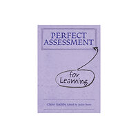 Independent Thinking Press Perfect Assessment (for Learning) (inbunden, eng)