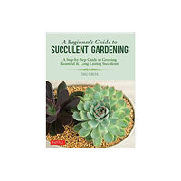 Tuttle Publishing A Beginner's Guide to Succulent Gardening (häftad, eng)