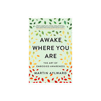 Wisdom publications,u.s. Awake Where You Are (häftad, eng)