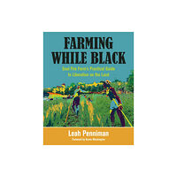 Chelsea Green Publishing Co Farming While Black (häftad, eng)