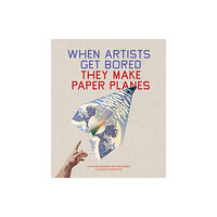 Thames & Hudson Ltd When Artists Get Bored They Make Paper Planes (häftad, eng)