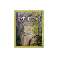 The Crowood Press Ltd Painting Expressive Watercolour (inbunden, eng)