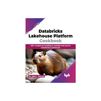 BPB Publications Databricks Lakehouse Platform Cookbook (häftad, eng)