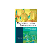 Open University Press Multiprofessional Communication: Making Systems Work for Children (häftad, eng)