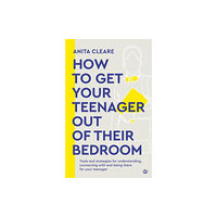 Watkins Media Limited How to get your teenager out of their bedroom (häftad, eng)