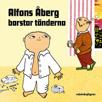 Rabén & Sjögren Alfons Åberg borstar tänderna (bok, board book)