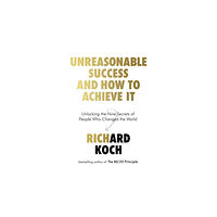 Little, Brown Book Group Unreasonable Success and How to Achieve It (häftad, eng)