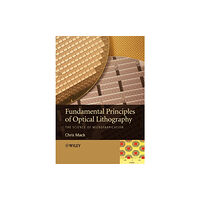 John Wiley & Sons Inc Fundamental Principles of Optical Lithography (häftad, eng)