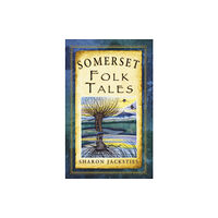 The History Press Ltd Somerset Folk Tales (häftad, eng)