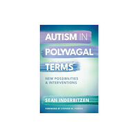 WW Norton & Co Autism in Polyvagal Terms (häftad, eng)