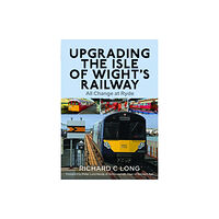 Pen & Sword Books Ltd Upgrading the Isle of Wight's Railway (inbunden, eng)