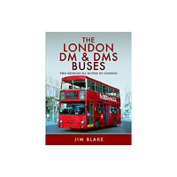 Pen & Sword Books Ltd The London DM and DMS Buses - Two Designs Ill Suited to London (inbunden, eng)