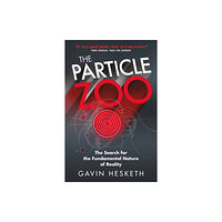 Quercus Publishing The Particle Zoo (häftad, eng)