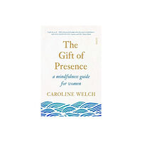 Scribe Publications The Gift of Presence (häftad, eng)