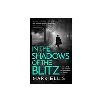 Headline Publishing Group In the Shadows of the Blitz (häftad, eng)