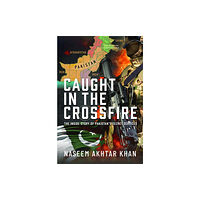 Pen & Sword Books Ltd Caught in the Crossfire (inbunden, eng)