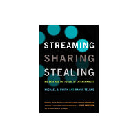 Mit press ltd Streaming, Sharing, Stealing (häftad, eng)