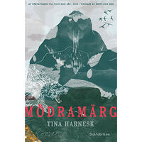 Tina Harnesk Mödramärg (inbunden)