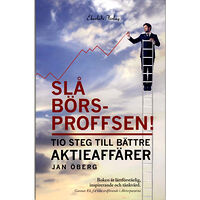 Jan Öberg Slå börsproffsen! : tio steg till bättre aktieaffärer (häftad)