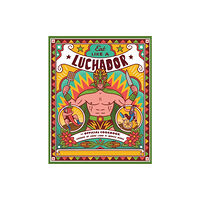 Running Press,U.S. Eat Like a Luchador (inbunden, eng)