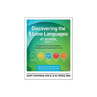 Moody Publishers Discovering The 5 Love Languages At School (Grades 1-6) (häftad, eng)