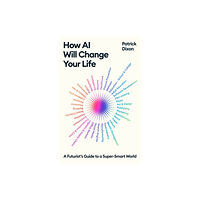 Profile Books Ltd How AI Will Change Your Life (häftad, eng)