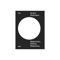 Niggli Verlag Armin Hofmann: Reduction. Ethics. Didactics. (inbunden, eng)