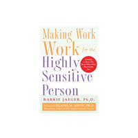 McGraw-Hill Education - Europe Making Work Work for the Highly Sensitive Person (häftad, eng)